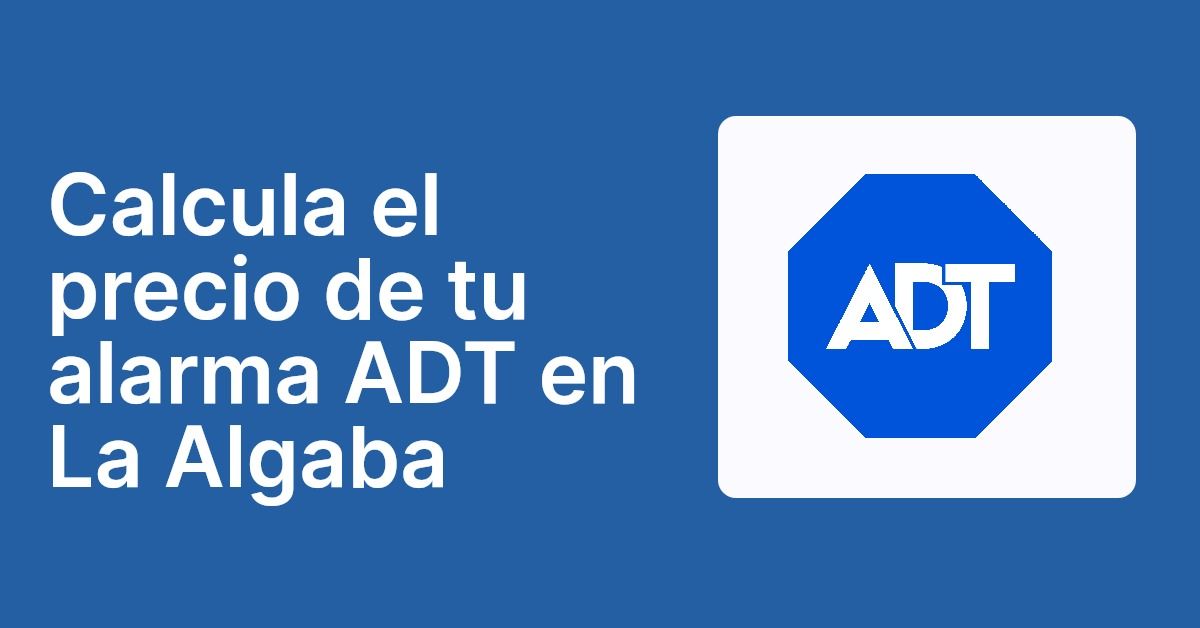 Calcula el precio de tu alarma ADT en La Algaba